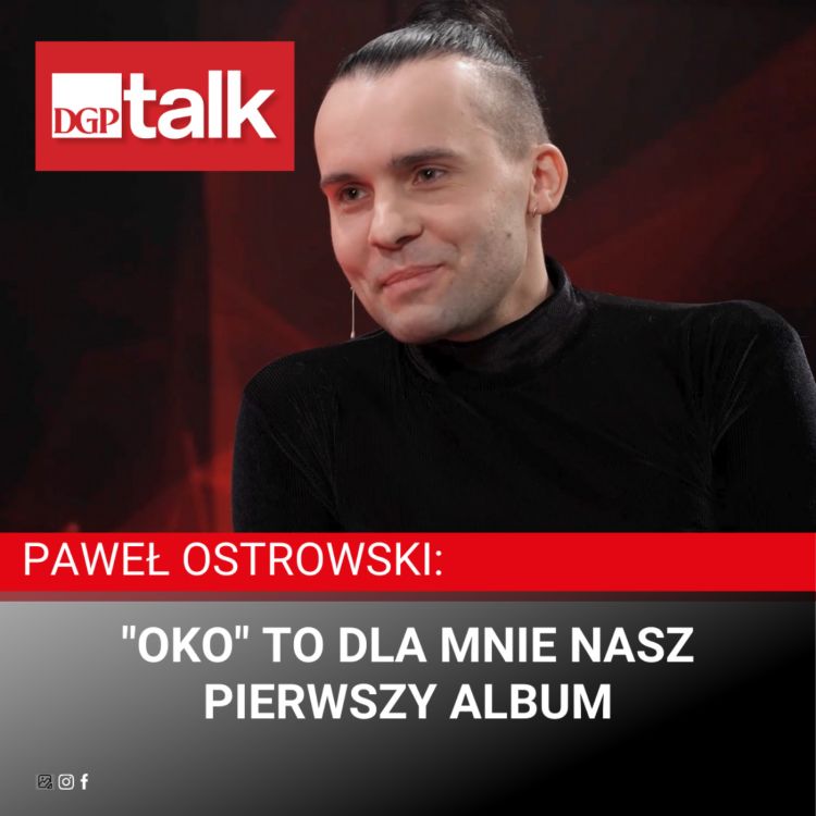 cover art for Paweł Ostrowski: "Oko" to dla mnie nasz pierwszy album