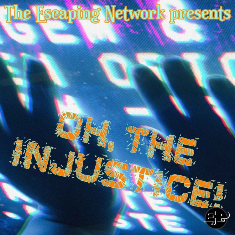 cover art for Episode 86: Oh, The Injustice!