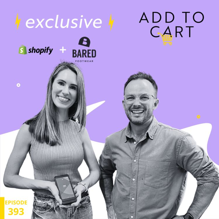 cover art for From In-Store Excellence to Global Expansion: A Conversation with Alexandra McNab from Bared & Jordy Heis of Shopify | #393