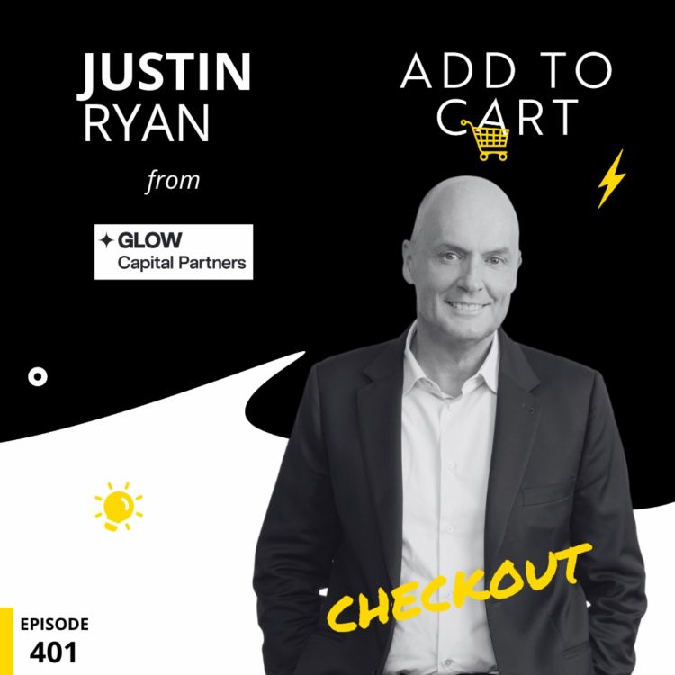 cover art for Justin Ryan from Glow Capital Partners | Checkout #401