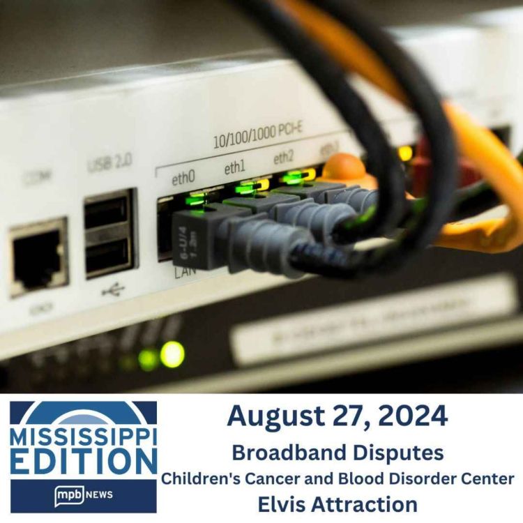 cover art for 08/27/2024: Broadband Disputes | Children's Cancer and Blood Disorder Center | Elvis Attraction