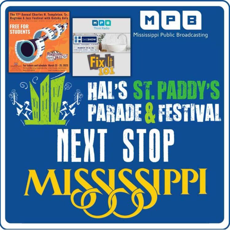 cover art for Next Stop MS | 40th Hal's St. Paddy's Day Parade with Grand Marshal, Cassandra Wilson & Sweet Potato Queen Jill Conner Browne and the 17th Annual Charles H. Templeton, Sr. Ragtime and Jazz Festival with Gatsby Gala