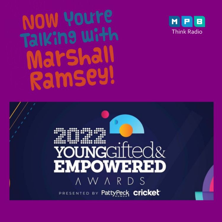 cover art for Now You're Talking W/ Marshall Ramsey | Young, Gifted & Empowered Awards W/ Shameka Reed