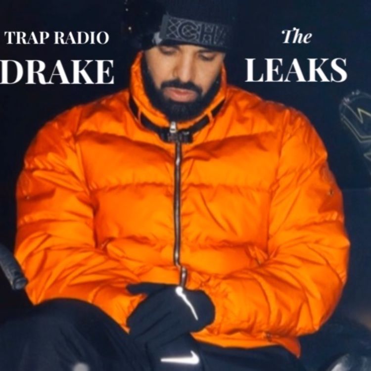 cover art for Trap Radio: Drake “The Leaks”