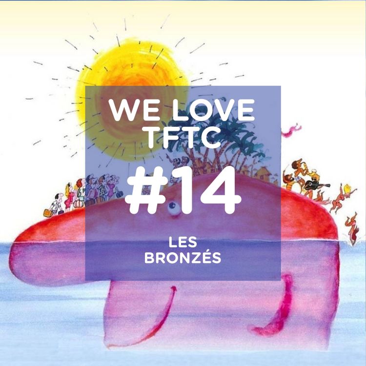 cover art for #14 Les Bronzés avec Teddy Férent