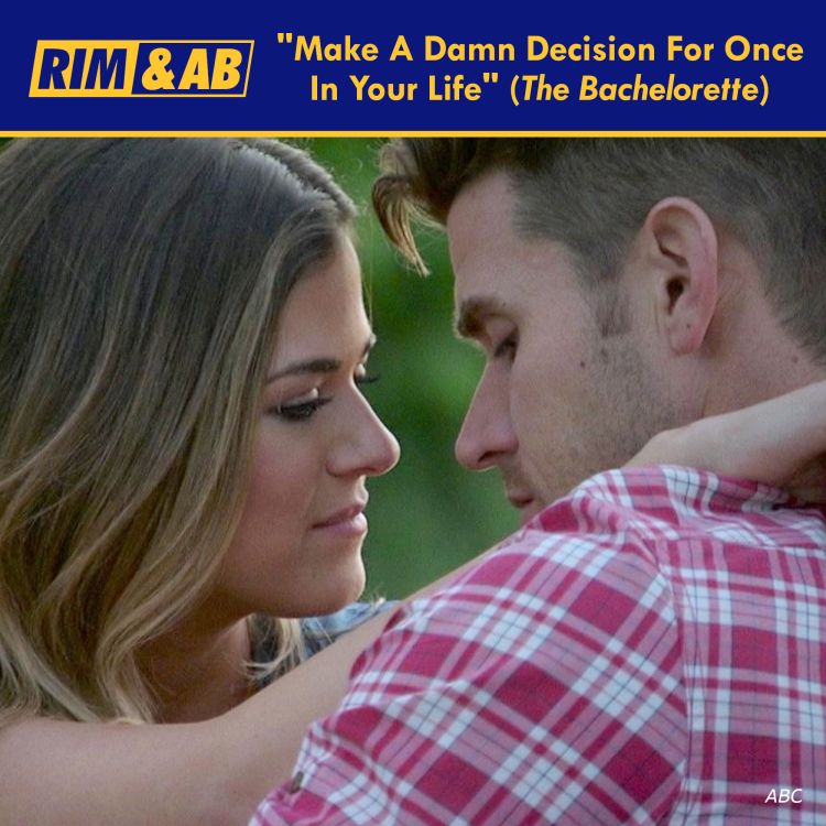 cover art for RIMCAST #59 - 'The Bachelorette' Season 12, Episode 8 Recap: "Make A Damn Decision For Once In Your Life"