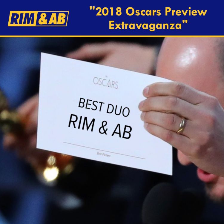 cover art for "2018 Oscars Preview Extravaganza" | Rimcast with Rim and AB