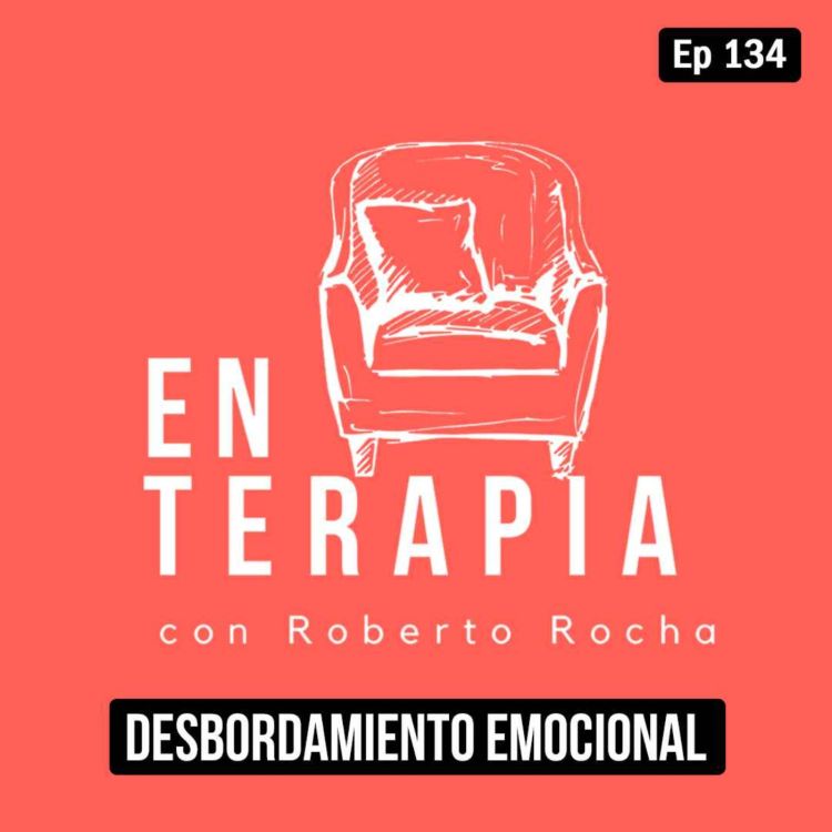 cover art for Ep 134 Desbordamiento emocional