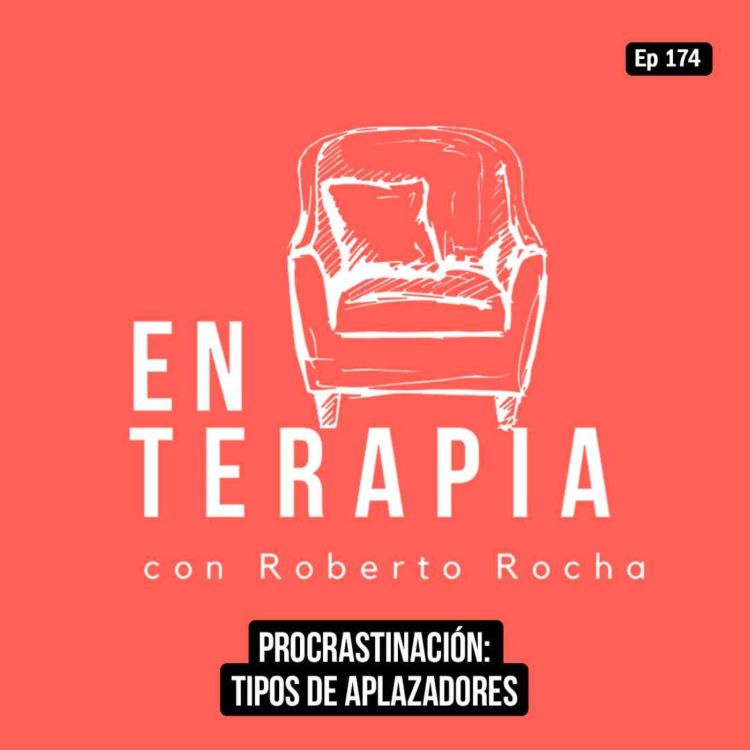 cover art for Ep 174 Procrastinación: Tipos de aplazadores