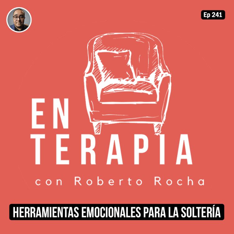 cover art for Ep 241 Herramientas emocionales para la soltería