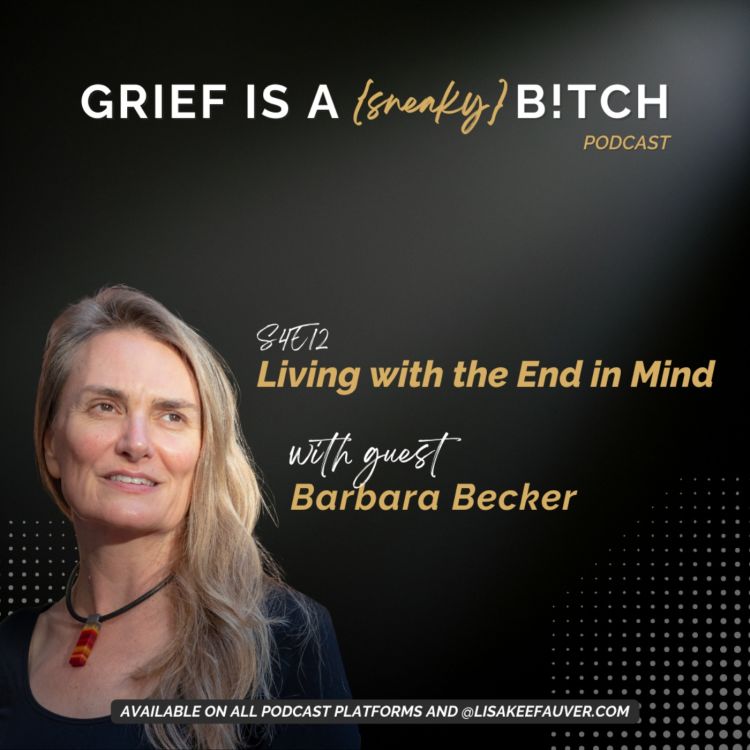 cover art for Barbara Becker | Living with the End in Mind