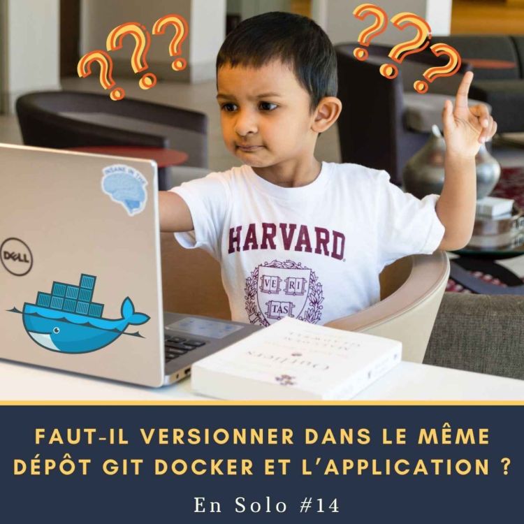 cover art for 🎙 En Solo #14 - Faut-il versionner dans le même dépôt git docker et l’application ?