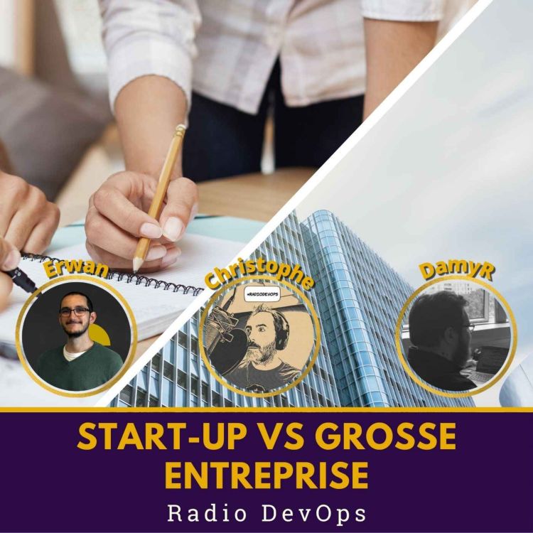 cover art for 📻  Start-up VS Grosse Entreprise : Quelles différences pour les DevOps ? #30