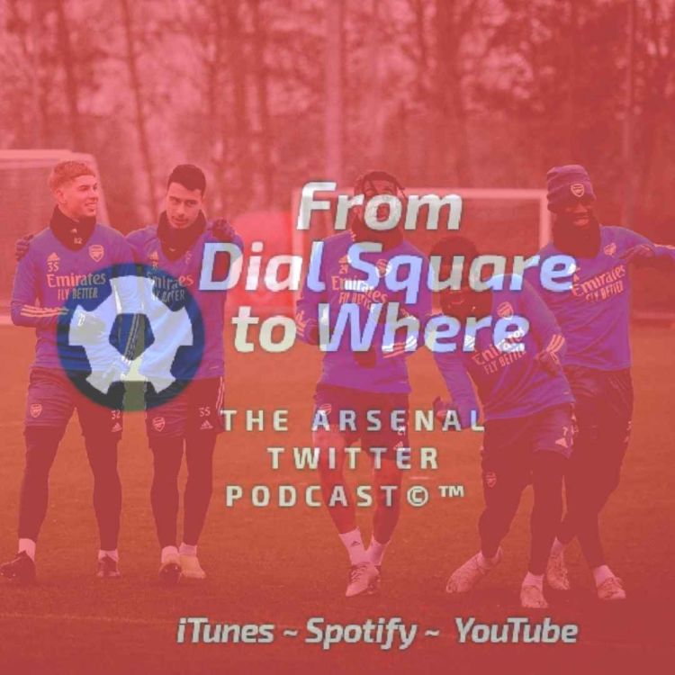 cover art for From Dial Square to Where Xtra ~ "The Mr Arsenal Podcast Spurs Watchalong Highlights 