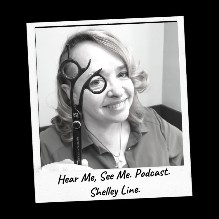 cover art for Hear Me, See Me. Podcast. Shelley Line.