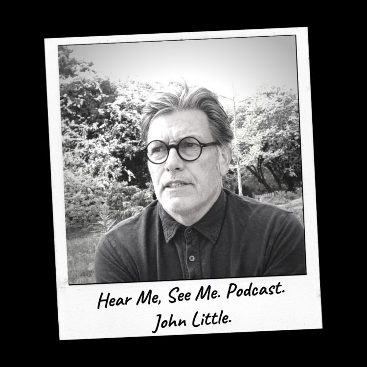 cover art for Hear Me, See Me. Podcast. John Little, green fingered genius.