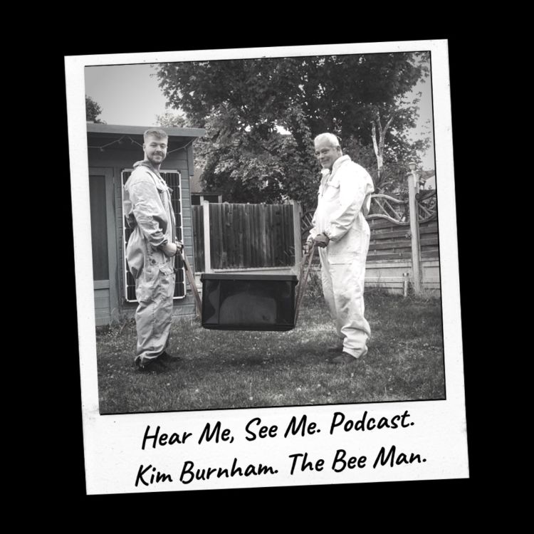 cover art for Hear Me, See Me. Podcast. Kim Burnham, the bee man.