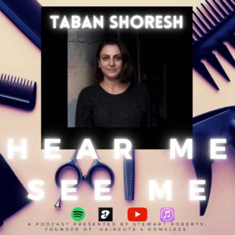 cover art for Hear Me, See Me. Podcast. Taban Shoresh.