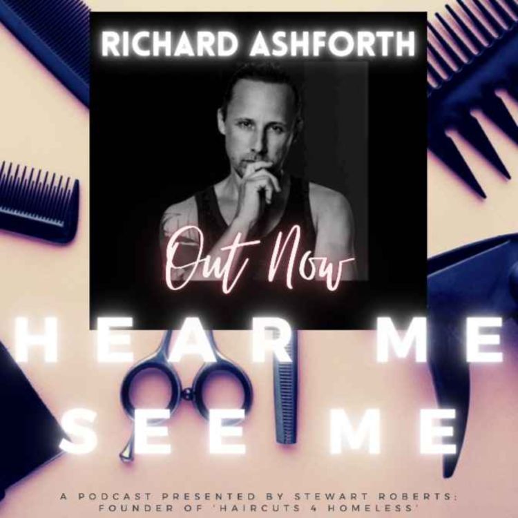 cover art for Hear Me, See Me. Podcast. Richard Ashforth.