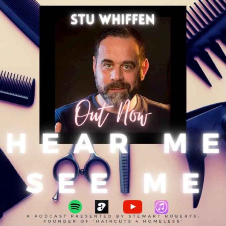 cover art for Hear Me, See Me. Podcast. Stu Whiffen.