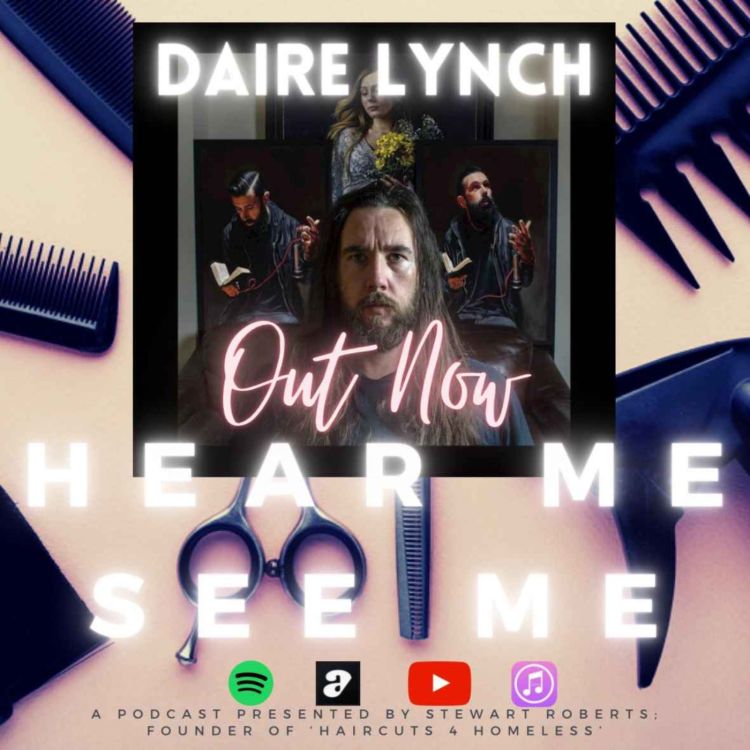 cover art for Hear Me, See Me. Podcast. Daire Lynch. Artist.