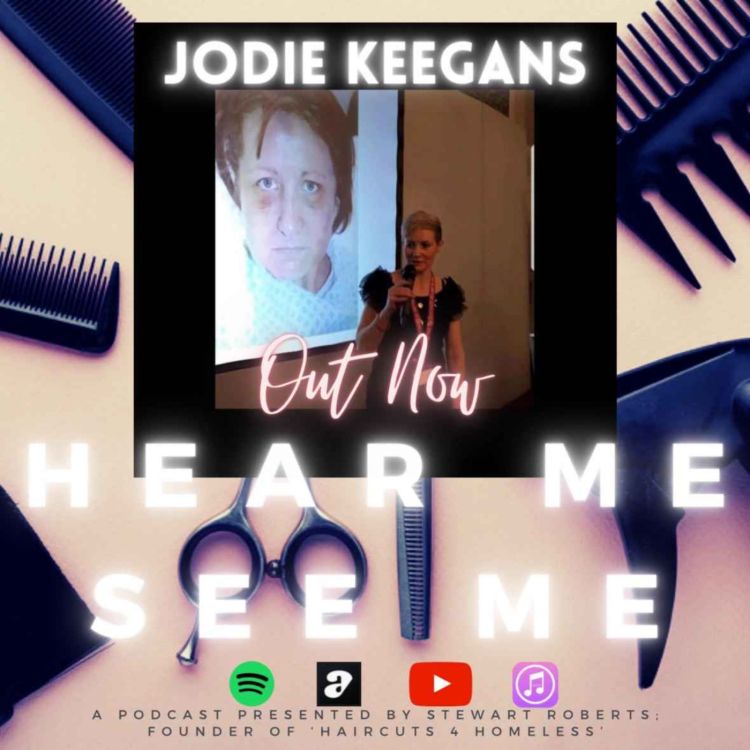 cover art for Hear Me, See Me. Podcast. Jodie Keegans Part 2.