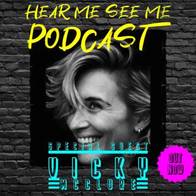 cover art for Hear Me, See Me Podcast with Vicky McClure.