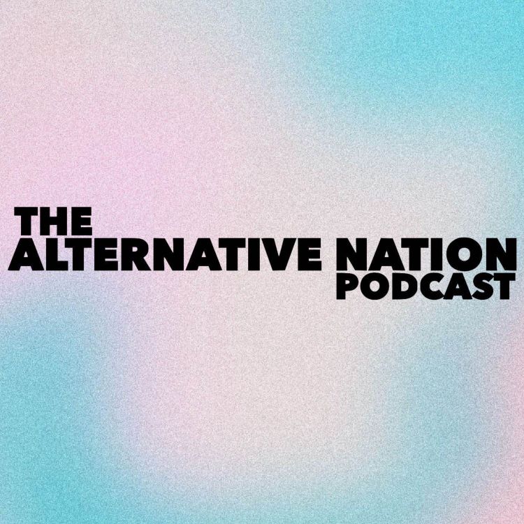 cover art for The Alternative Nation Podcast • July 2023