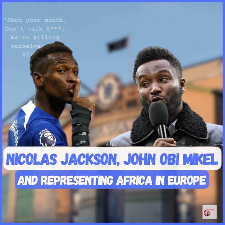 cover art for Nicolas Jackson, John Obi Mikel and Representing Africa in Europe