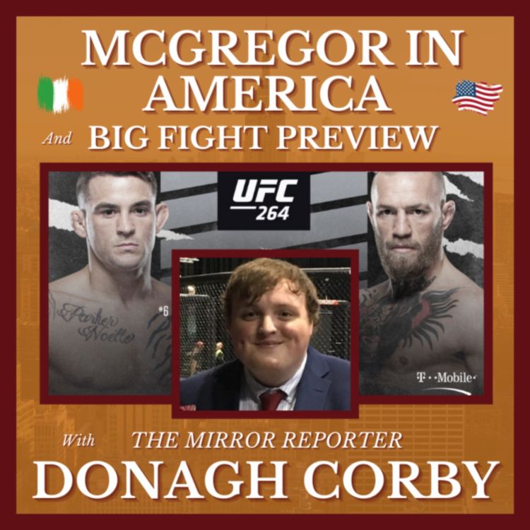 cover art for McGregor in America - Poirier Fight Preview - With Donagh Corby