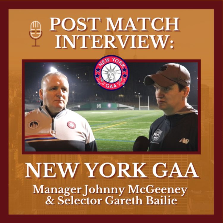 cover art for POST MATCH INTERVIEW: New York Manager Johnny McGeeney & Selector Gareth Bailie