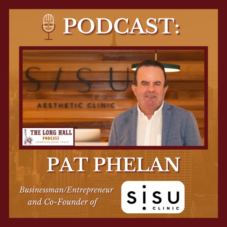 cover art for Pat Phelan - Businessman/Entrepreneur & Co-Founder of SISU Clinic