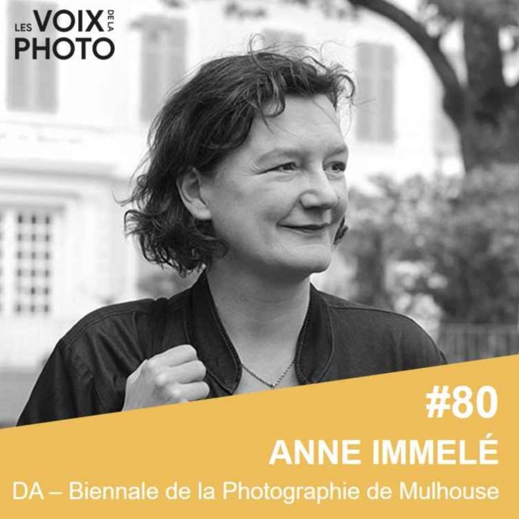 cover art for #80 Anne Immelé (Biennale de la Photographie de Mulhouse)