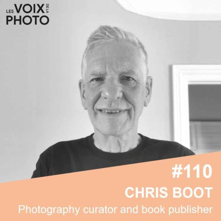 cover art for [BEST OF] #110 Chris Boot (Photography curator and book publisher) ENGLISH EPISODE