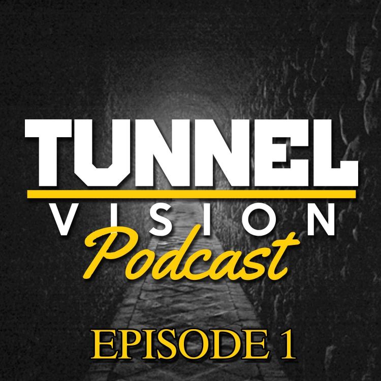 cover art for Episode 1 -  No Smoke Without Fire - Tunnel Vision Podcast