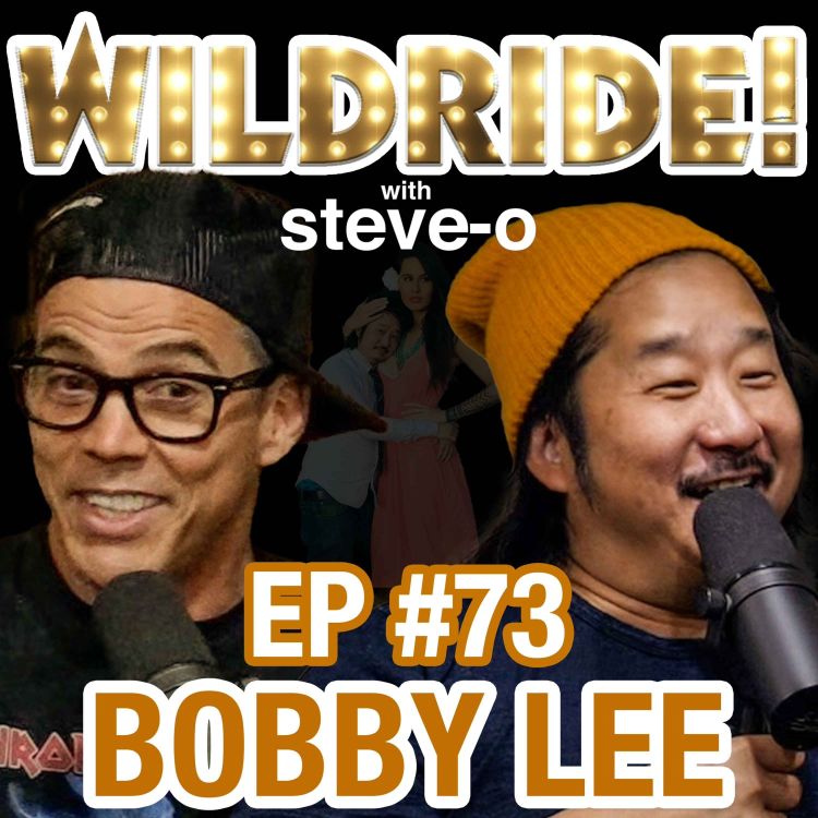 Bobby Lee - Wild Ride! with Steve-O | Acast