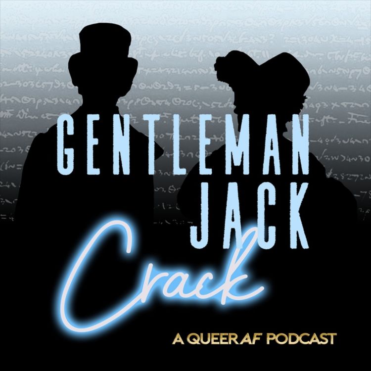 cover art for Gentleman Jack Historical Nightcap - Thirsty Ann Walker, a Shocked Anne Lister & the Legend of “Man Keen"