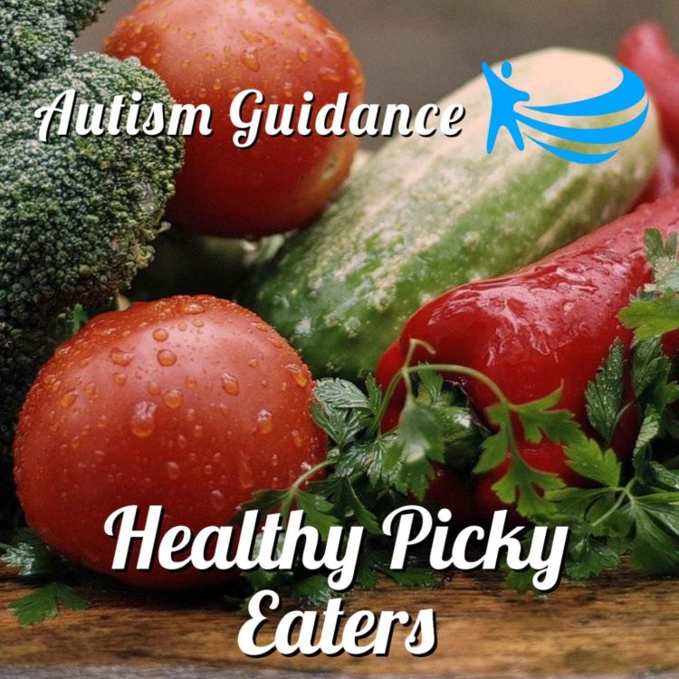 cover art for Autism Guidance: Healthy Picky Eaters