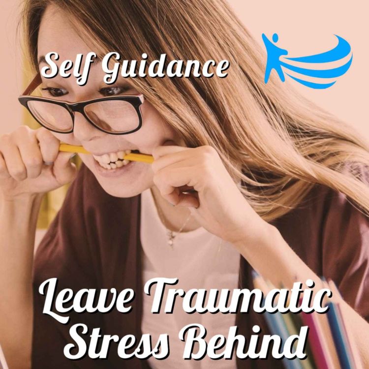 cover art for Self Guidance: Leave Traumatic Stress Behind