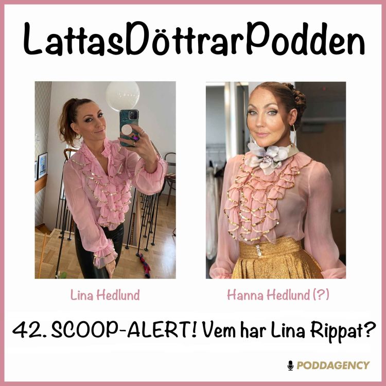 cover art for 42. SCOOP-ALERT! Vem har Lina Rippat?