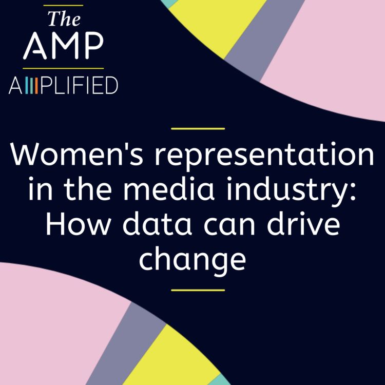 cover art for Amplified: Women's representation in the media industry: How data can drive change