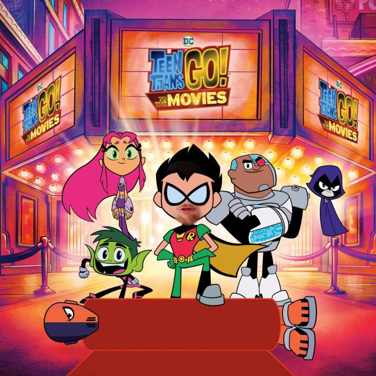 cover art for Episode 86 - TEEN TITANS GO! TO THE MOVIE (2018) feat IAN HARRIES (The Podcast Nobody Asked For)