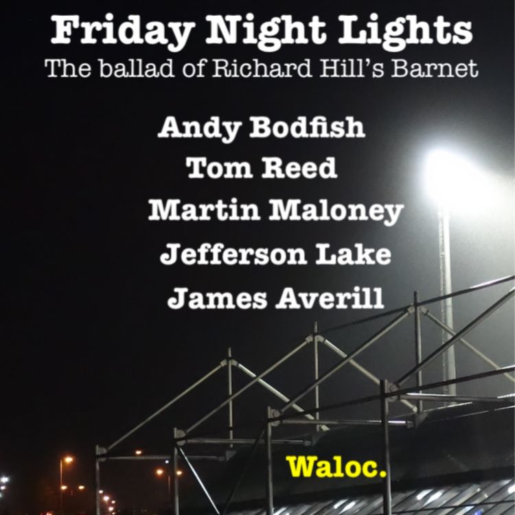 cover art for Friday Night Lights: The ballad of Richard Hill's Barnet.