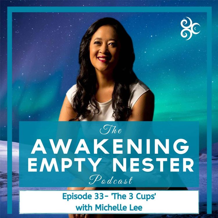 cover art for Episode 33 - 'The 3 Cups' with Michelle Lee