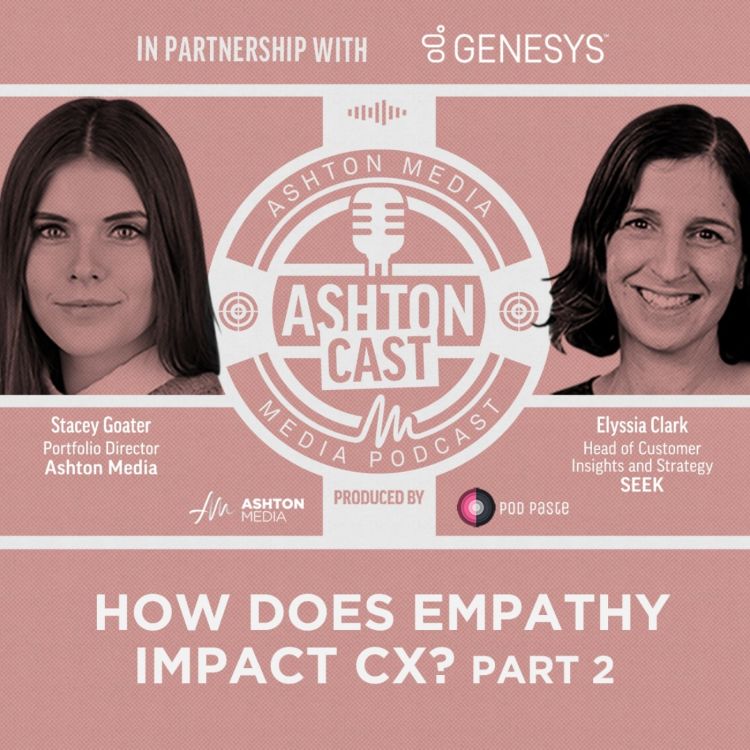 cover art for How Does Empathy Impact CX? | Elyssia Clark | SEEK | | Part 2