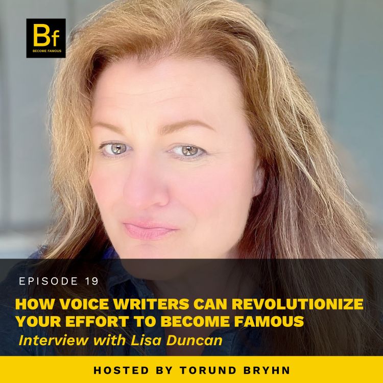 cover art for How Voice Writers Can Revolutionize Your Effort to Become Famous with Lisa Duncan