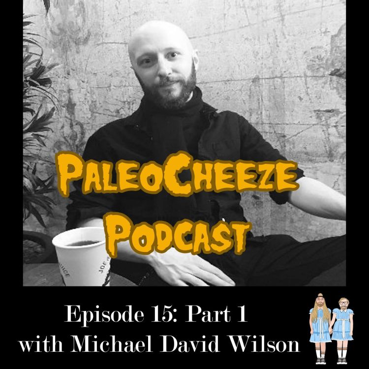 cover art for Episode 15: Part 1 -- With Michael David Wilson 