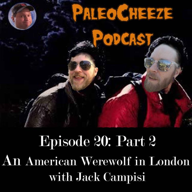 cover art for Episode 20: Part 2 - An American Werewolf in London with Jack Campisi