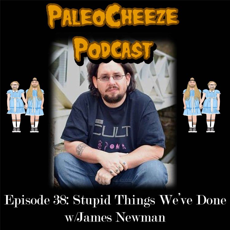 cover art for Episode 38: Stupid Things We've Done with Author James Newman