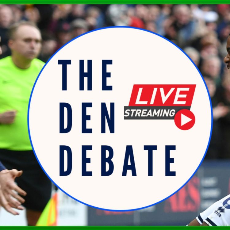 cover art for THE DEN DEBATE LIVE- "THE REVIVAL!" #millwall #podcast #livestream